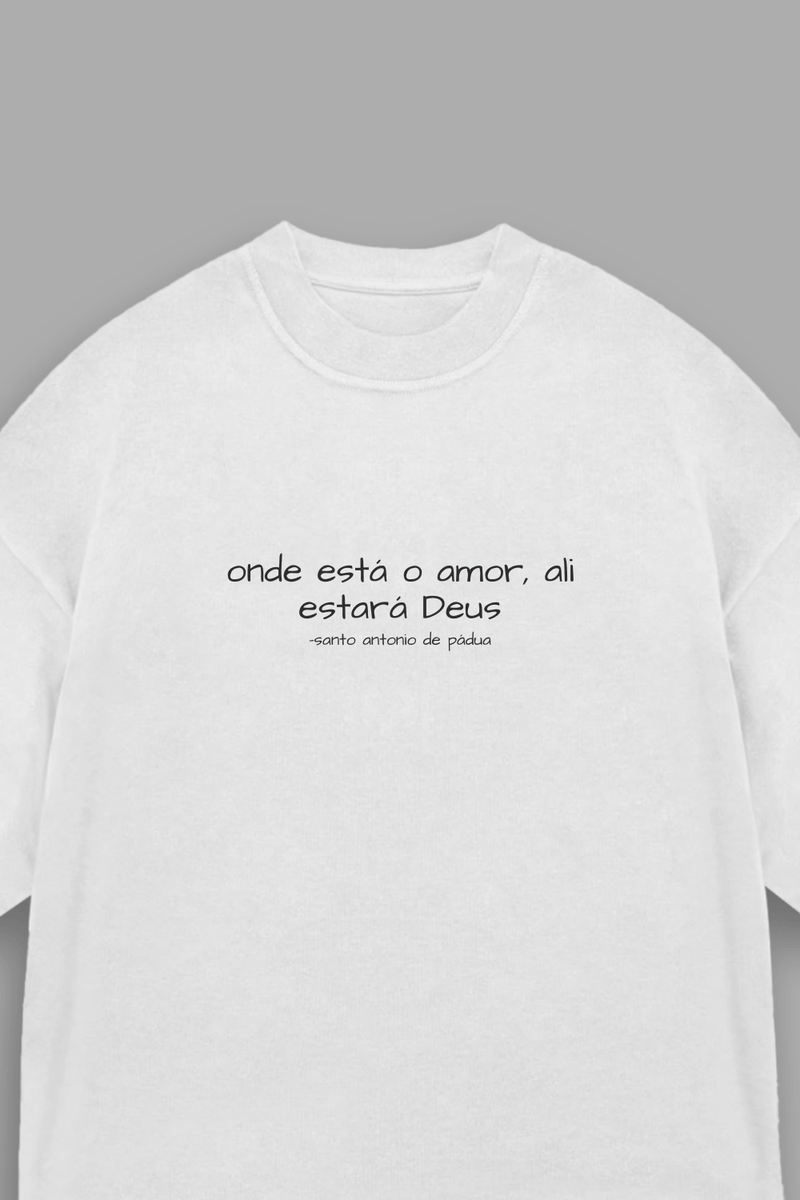 Camisa Oversized Onde há amor - Hace | Moda Cristã