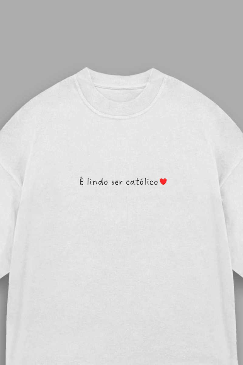 Camisa Oversized É lindo ser Católico - Hace | Moda Cristã