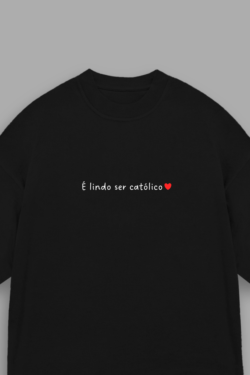 Camisa Oversized É lindo ser Católico - Hace | Moda Cristã