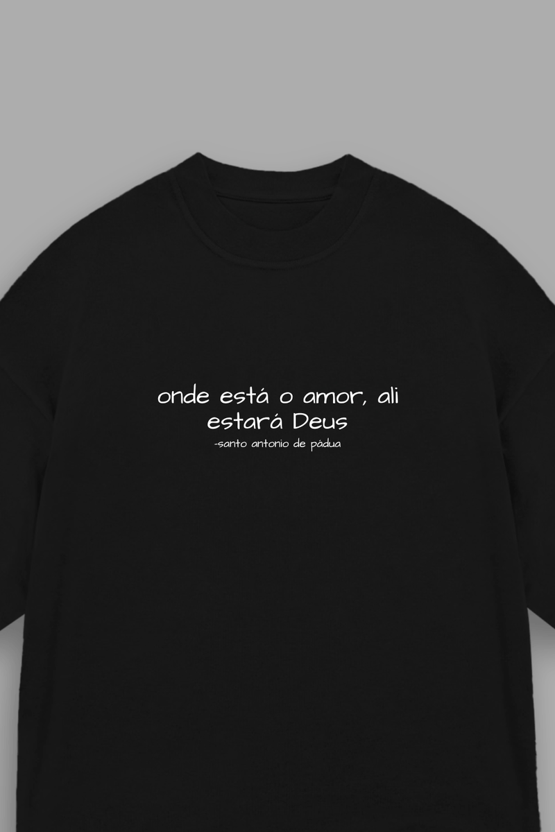 Camisa Oversized Onde há amor - Hace | Moda Cristã